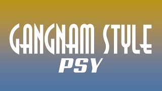 PSY - GANGNAM STYLE (Lyrics)