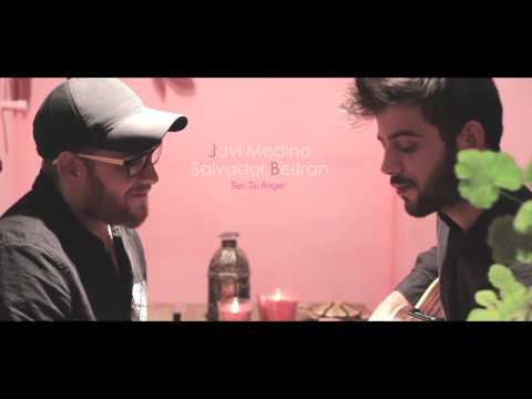 JAVI MEDINA ft Salvador Beltran - Ser Tu Angel