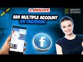 How to Add Multiple Account on Facebook 2024 (Quick & Easy)
