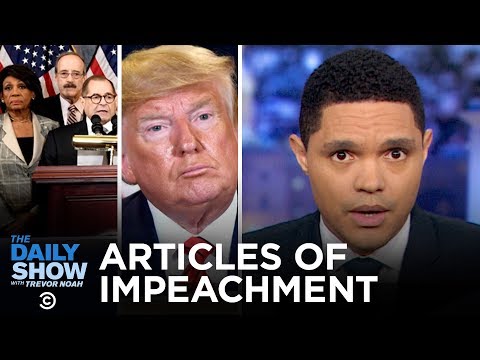 民主党はトランプ氏に対する弾劾の二条を持ってくる｜デイリーショー (Dems Bring Two Articles of Impeachment Against Trump | The Daily Show)
