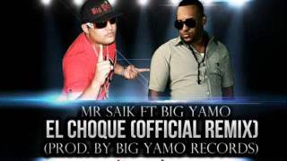 ►El Choque (Remix) Big Yamo Ft Mr Saik◄