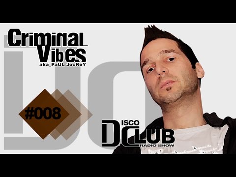 Disco Club - Episode #008 (October 2015) by CRIMINAL VIBES a.k.a. PAUL JOCKEY