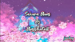 Sakura Blues | BlessTheFall | Aesthetic Lyrics