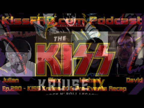 KissFAQ Podcast Ep.280 - KISS Kruise IX & Pre-Events Recap