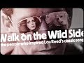 Walk on the Wild Side: The People who Inspired Lou Reed's Classic Song