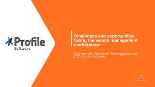 Profile Software: Challenges and opportunities facing the wealth management marketplace