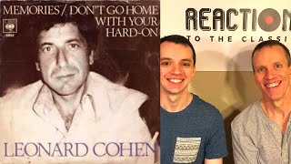 Reaction to Leonard Cohen! Don&#39;t Go Home With Your Hard-On Song Reaction!