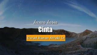 Download lagu Dakwah pendek | Kecewa Karna Cinta | ustad Hanan Attaki Lc mp3