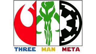 Three Man Meta EP 3: The Meta Strikes Back