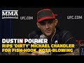 Dustin Poirier Rips 'Dirty' Michael Chandler For Fish-Hook, Nose-Blowing | UFC 281 | MMA Fighting