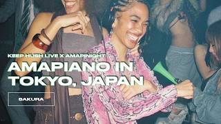 SAKURA | Amapiano in Tokyo | Keep Hush Live x Amapinight