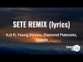 K.O - SETE REMIX (lyrics) ft. Young Stunna, Diamond Platnumz, Oxlade