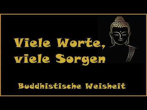 Zur Inspiration: Viele Worte, viele Sorgen - Buddhistische Weisheit