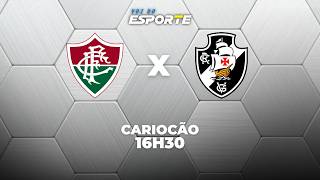 FLUMINENSE X VASCO - AO VIVO | CAMPEONATO CARIOCA – 01/03/2026