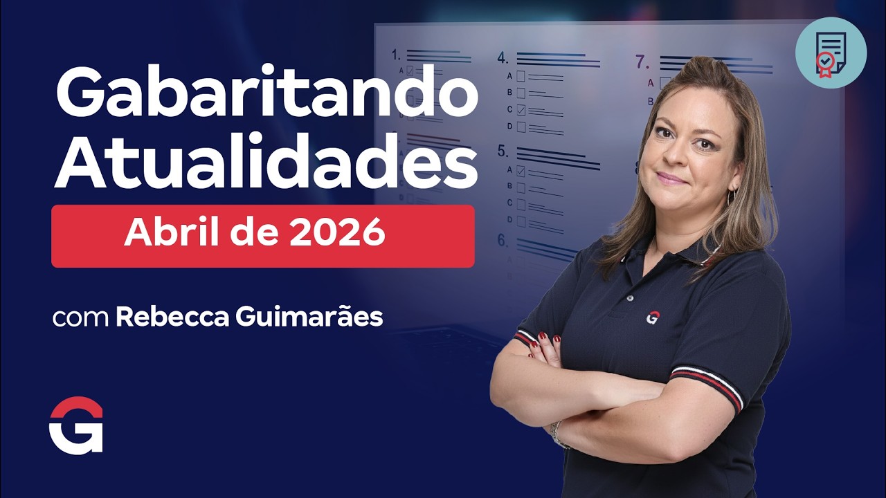 Gabaritando Atualidades | Abril de 2026 com Rebecca Guimarães