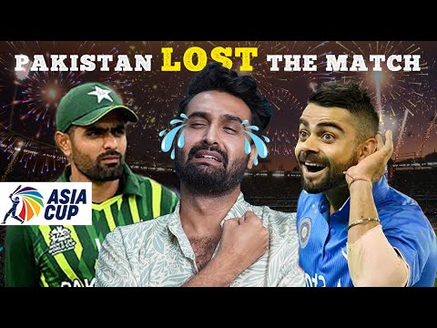 PAKISTAN LOST THE MATCH | INDIA VS PAKISTAN ASIA CUP 2023