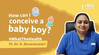 WhatTheHealth | How can I conceive a baby boy? | Dr. G Buvaneswari
