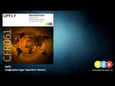 Upfly - Imagination (Igor Dyachkov Remix) CFR061