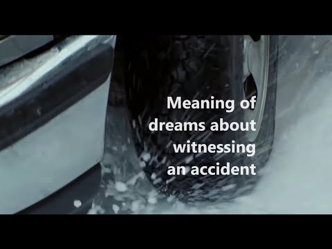 Common meaning behind dreaming of being a witness of an accident