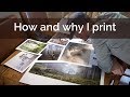How and why I print my photographs