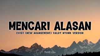 Download lagu Exist - Mencari Alasan (Lirik Lagu) mp3