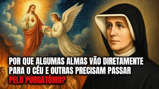 Por Que Algumas Almas Vão Diretamente Para o Céu — E Outras Precisam Passar Pelo Purgatório?