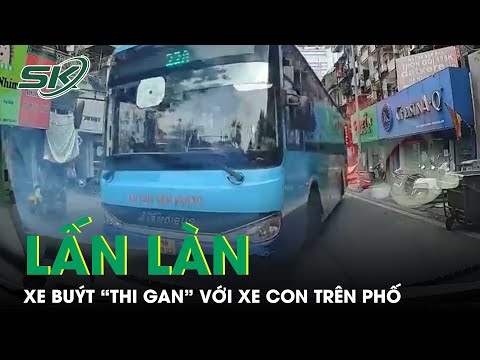 Bức Xúc Xe Bus Hà Nội Lấn Làn, “Thi Gan” Với Xe 4 Chỗ | SKĐS