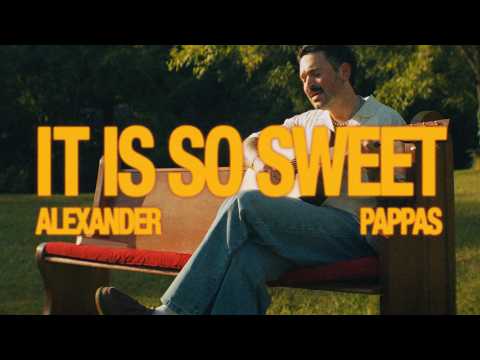 It Is So Sweet - Alexander Pappas & Chelsea Plank