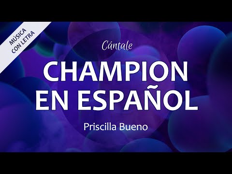 C0346 CHAMPION en Español -  Cover Priscilla Bueno (Letra)