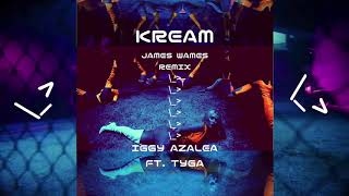 Iggy Azalea - Kream (ft. Tyga) [James Wames Remix]