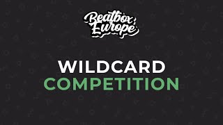 - Wildcard Competition | European Beatbox Championship 2022
