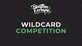  - Wildcard Competition | European Beatbox Championship 2022