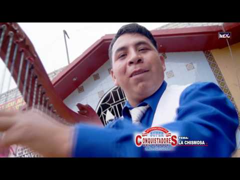 SUPER CONQUISTADORES DEL FOLKLORE 2017 - LA CHISMOSA VIDEO CLIP OFICIAL FULL HD
