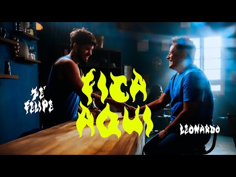 Zé Felipe e Leonardo - Fica Aqui (Videoclipe Oficial)