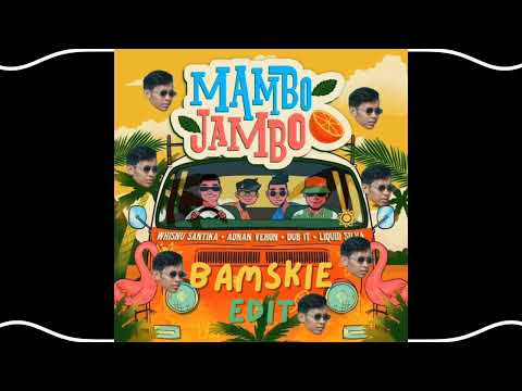 MAMBO JAMBO - [BAMSKIE EDIT] • WHISNU SANTIKA, ADNAN VERON, LIQUID SILVA, DUB IT (FREE DOWNLOAD)