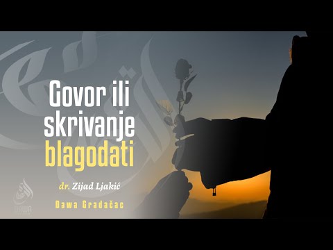 GOVOR ILI SKRIVANJE BLAGODATI - dr. Zijad Ljakić