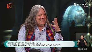 Ciudad Viva - Néstor Ganduglia nos cuenta la historia de la Guerra Grande y el Sitio de Montevideo