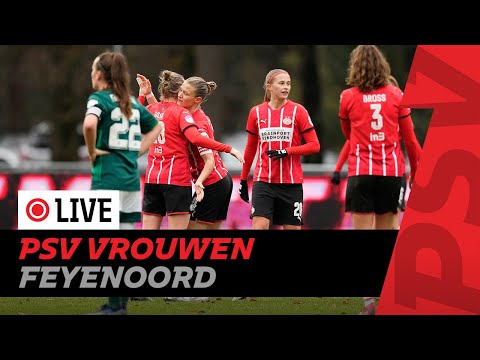LIVE STREAM | PSV Vrouwen - Feyenoord Vrouwen (Pure Energie Eredivisie Vrouwen)