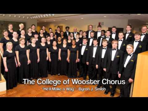 He'll Make a Way - Byron J. Smith.  The College of Wooster Chorus