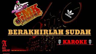 Download lagu BERAKHIRLAH SUDAH | karoke #emk_editor_music_karoke mp3