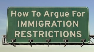 How To Argue For Immigration Restrictions