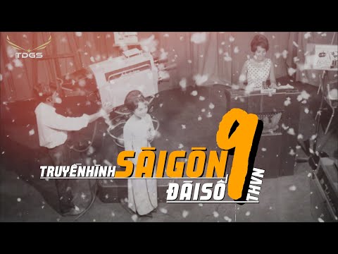 Ký Ức Về “ĐÀI SỐ 9” THVN | Những Tài Liệu Quý Hiếm Về Đài Truyền Hình Sài Gòn Ngày Xưa