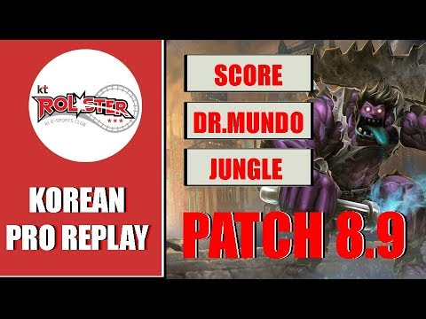 KT Rolster Score - Dr Mundo vs Graves Jungle Patch 8.9