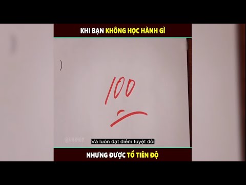 , title : 'Không học hành gì những vẫn được điểm cao, bạn có muốn làm theo cách này | LT Review'