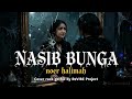 NASIB BUNGA Versi Cewek Rock Dangdut Version Cover Rhoma Irama Noer Halimah