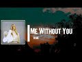 Ashe - Me Without You Lyrics