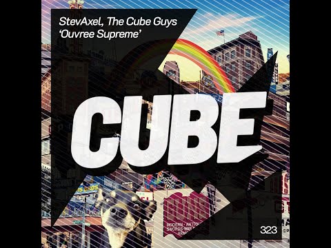 StevAxel, The Cube Guys - Ouvree Supreme (Club Mix)