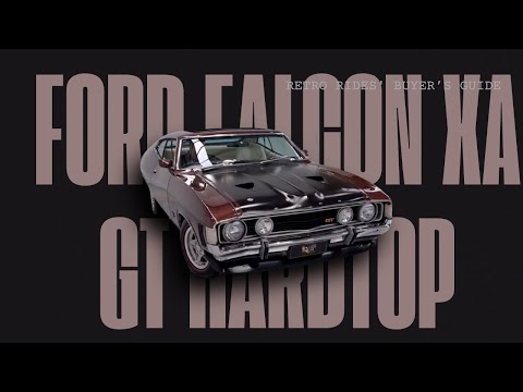 Retro Rides' Buyers Guide To The FORD FALCON XA GT HARDTOP