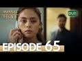 Amanat (Legacy) - Episode 65 | Urdu Dubbed | Season 1 [ترک ٹی وی سیریز اردو میں ڈب]