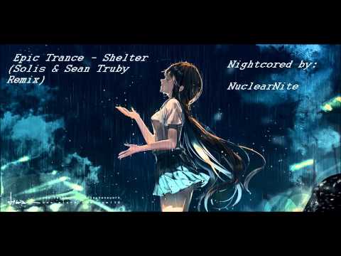 Epic Trance - Shelter (Solis & Sean Truby Remix) [Nightcore]